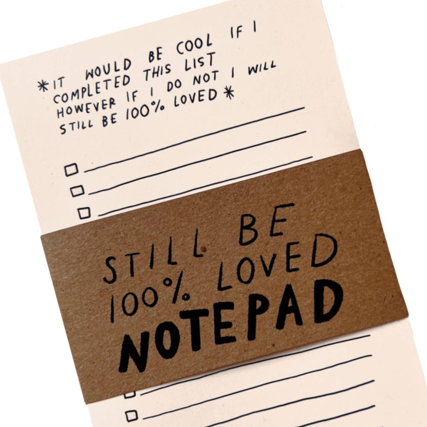 "STILL BE LOVED" To Do List Notepad