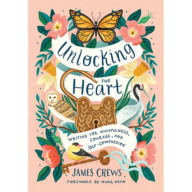 Unlocking the Heart by James Crews