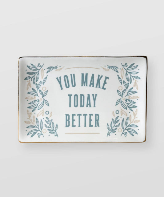 You Make Today Better Catchall Tray