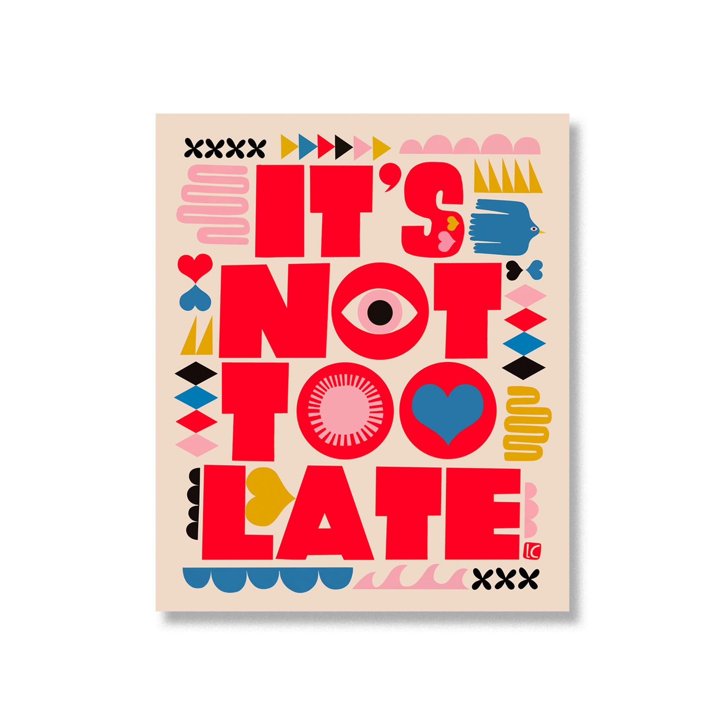 It's Not Too Late Large Sticker