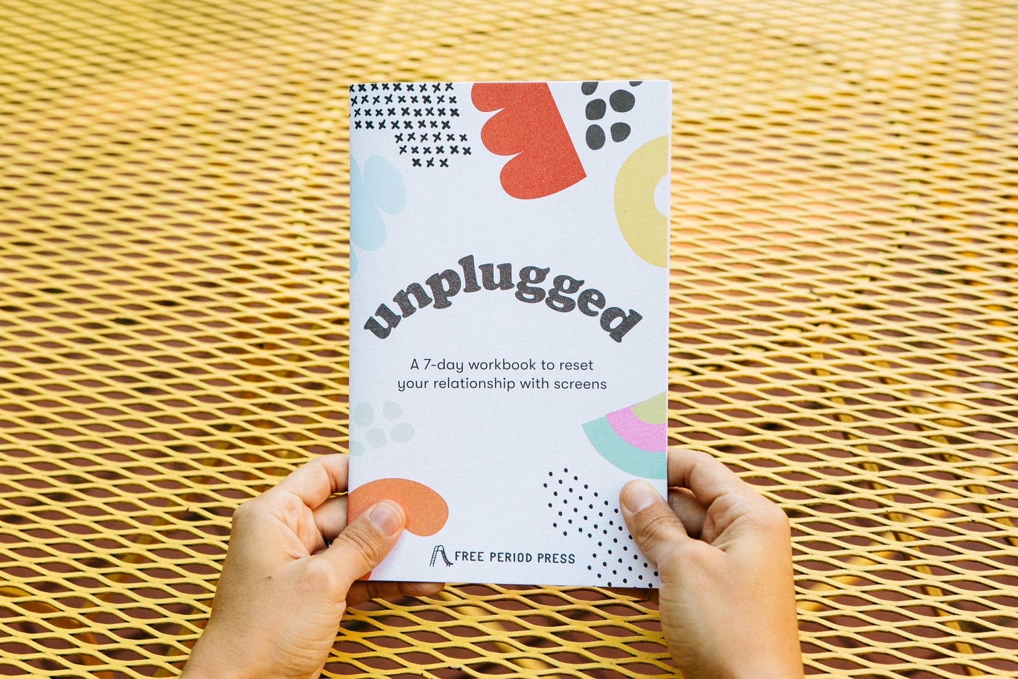 Unplugged: A Workbook to Reset Your Relationship w/ Screens