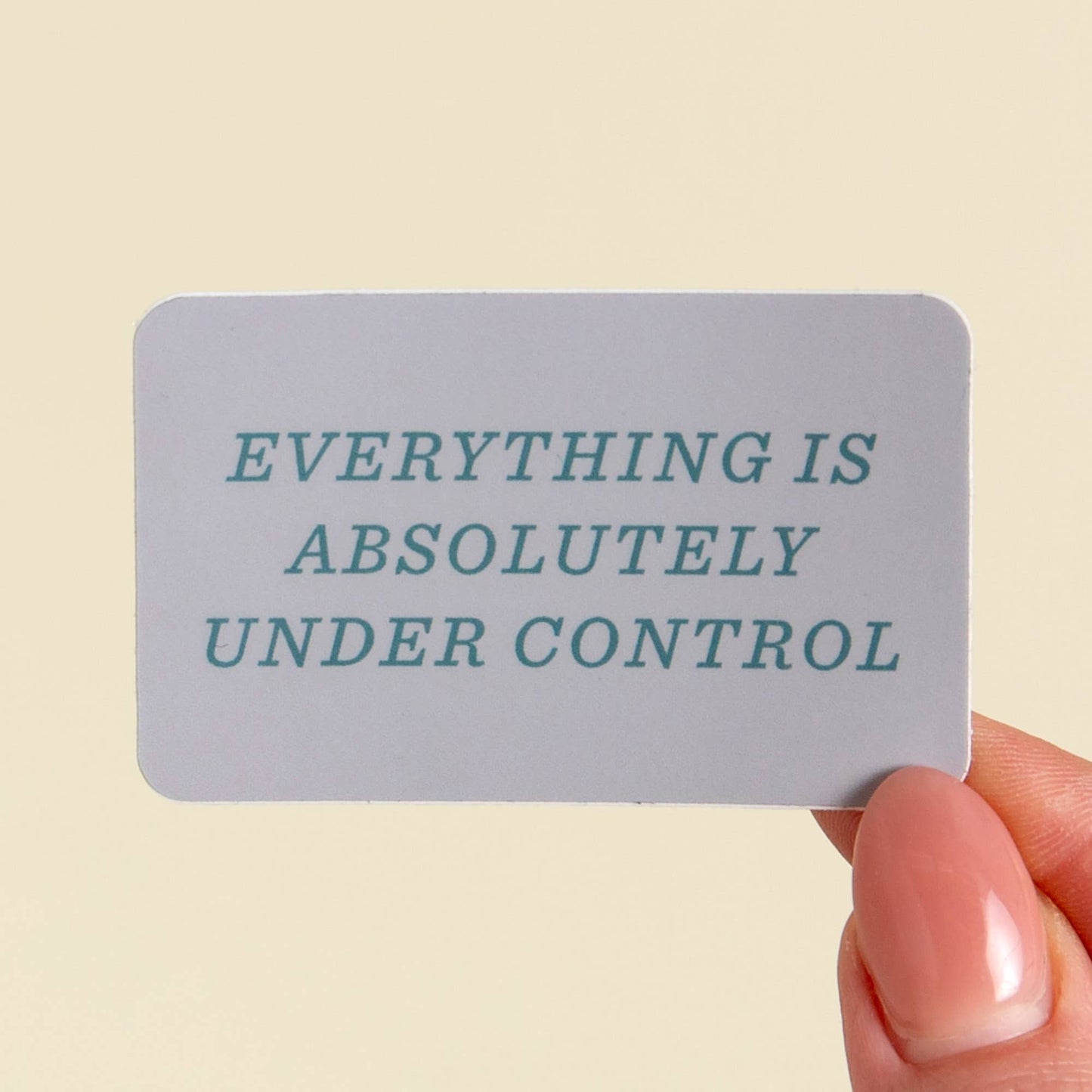 Everything Is Under Control Decal Sticker