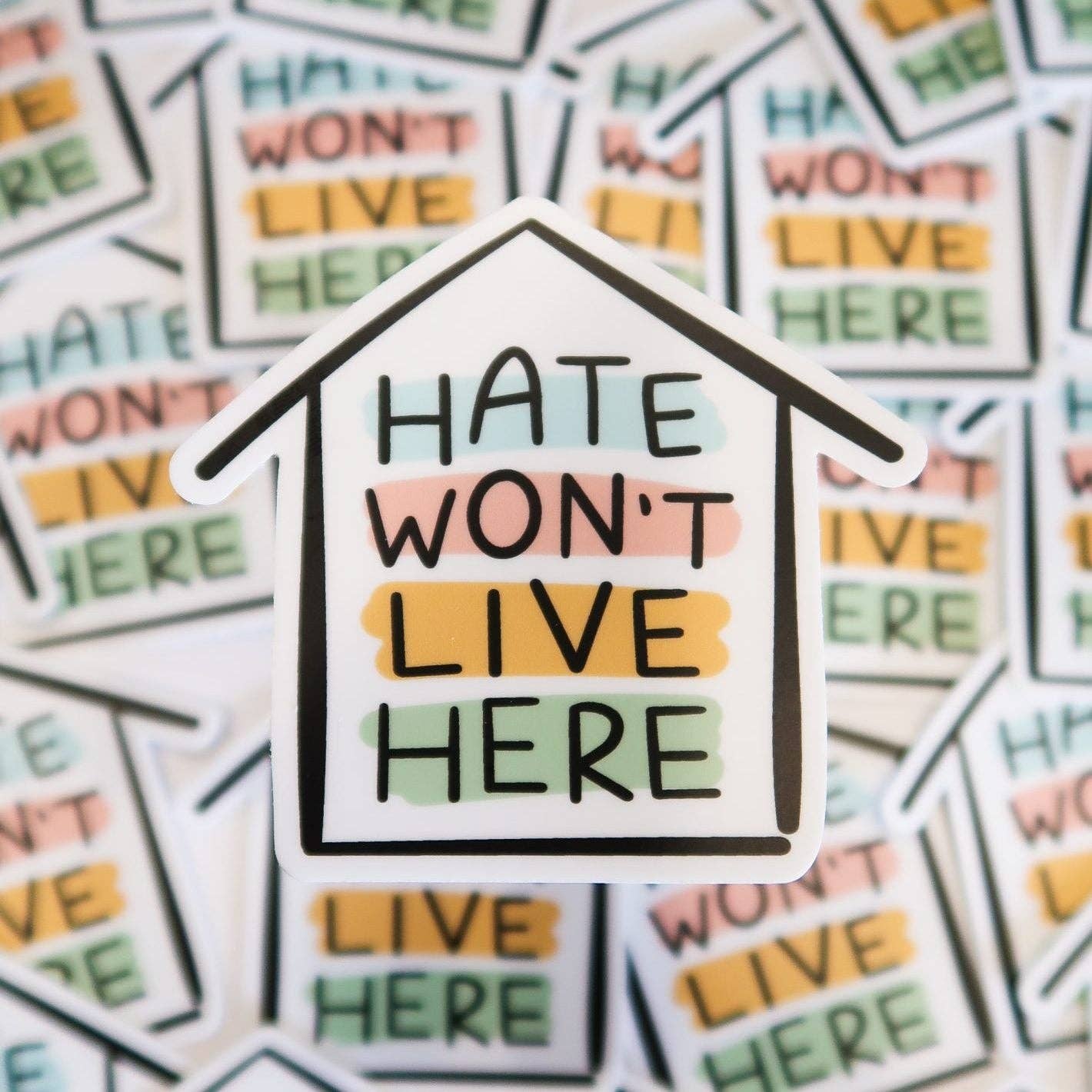 Hate Won't Live Here Sticker