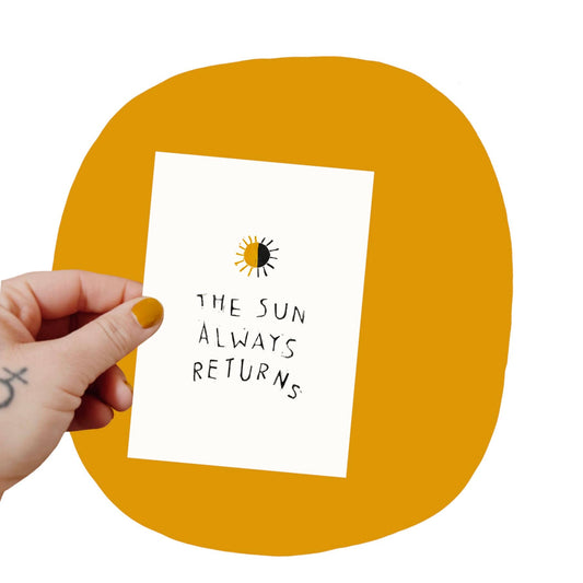 THE SUN ALWAYS RETURNS art print