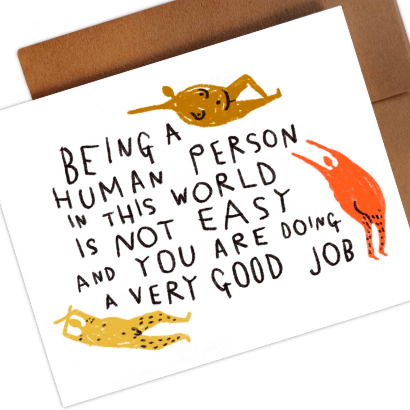 BEING A HUMAN PERSON IN THIS WORLD IS NOT EASY Greeting Card