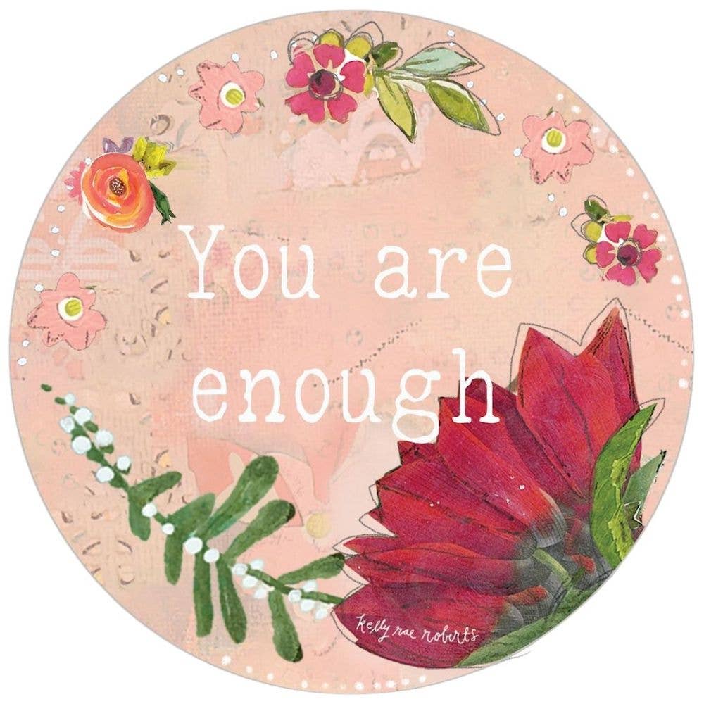 You Are Enough Sticker with artwork by Kelly Rae Roberts